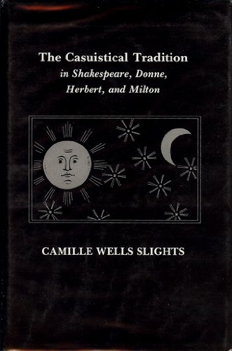 The Casuistical Tradition in Shakespeare, Donne, Herbert, And Milton (Princeton Legacy Library, 5...