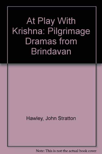 9780691064703: At Play with Krishna: Pilgrimage Dramas from Brindavan (Princeton Legacy Library, 873)