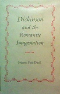 9780691064789: Dickinson and the Romantic Imagination (Princeton Legacy Library, 991)