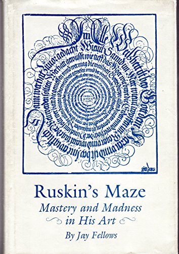 Beispielbild fr Ruskin's Maze: Mastery and Madness in His Art (Princeton Legacy Library, 246) zum Verkauf von Wonder Book