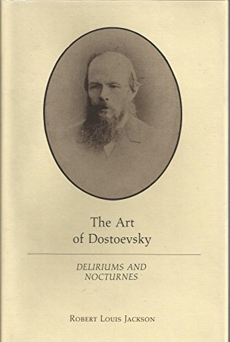 9780691064840: Art of Dostoevsky Deliriums & Nocturnes: Deliriums and Nocturnes
