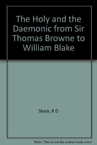 9780691064956: The Holy and the Daemonic from Sir Thomas Browne to William Blake (Princeton Legacy Library, 610)