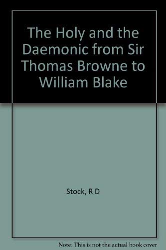 9780691064956: The Holy and the Daemonic from Sir Thomas Browne to William Blake