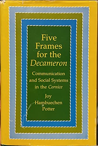 Stock image for Five Frames for the Decameron: Communication and Social Systems in the CORNICE (Princeton Legacy Library, 556) for sale by Midtown Scholar Bookstore