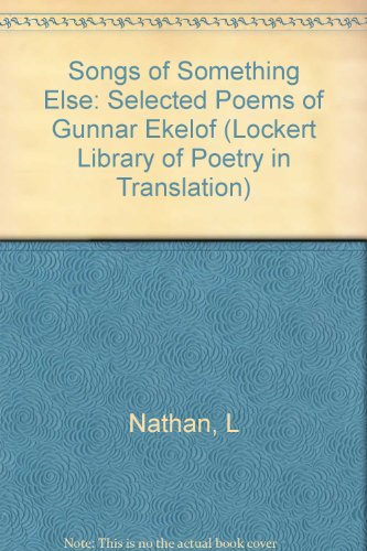 Beispielbild fr Songs of Something Else: Selected Poems of Gunnar Ekelof (The Lockert Library of Poetry in Translation, 70) zum Verkauf von Taos Books