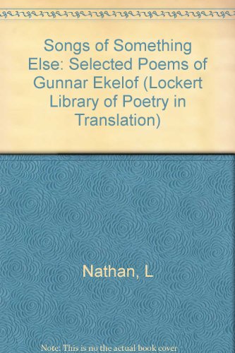 Imagen de archivo de Songs of Something Else: Selected Poems of Gunnar Ekelof (The Lockert Library of Poetry in Translation, 70) a la venta por Taos Books