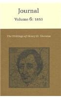 Stock image for The Writings of Henry David Thoreau, Volume 6   Journal, Volume 6: 1853 for sale by Revaluation Books