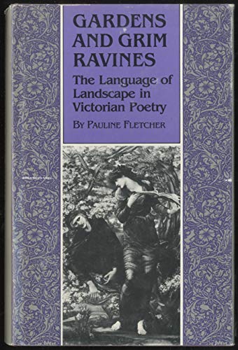 Beispielbild fr Gardens and Grim Ravines : The Language of Landscape in Victorian Poetry zum Verkauf von Better World Books