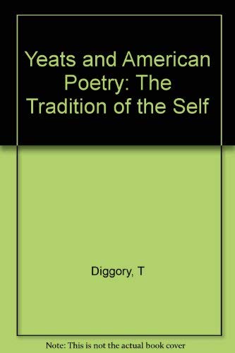 Imagen de archivo de Yeats and American Poetry: The Tradition of the Self (Princeton Legacy Library) a la venta por Midtown Scholar Bookstore