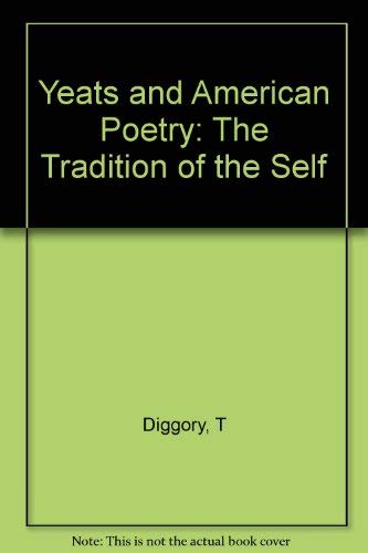 Stock image for Yeats and American Poetry: The Tradition of the Self (Princeton Legacy Library) for sale by Midtown Scholar Bookstore