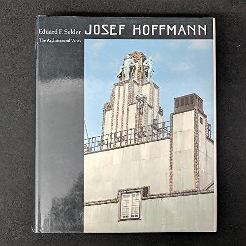 9780691065724: Sekler:josef Hoffmann: The Arcitectural Work: The Architectural Work