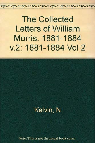 Stock image for The Collected Letters of William Morris, Volume 2 Part A: 1881-1884 (Princeton Legacy Library) for sale by Bookworm Bob