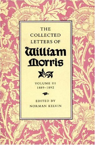 Stock image for The Collected Letters of William Morris, Volume III: 1889-1892 for sale by Joseph Burridge Books