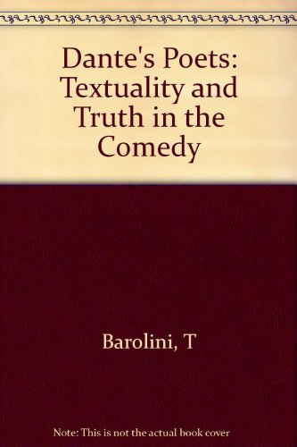 Stock image for Dante's Poets : Textuality and Truth in the Comedy for sale by Karen Wickliff - Books