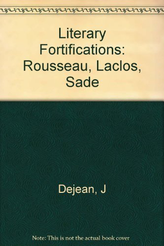 Imagen de archivo de Literary Fortifications: Rousseau, Laclos, Sade a la venta por Dunaway Books