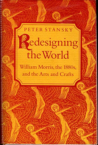 Stock image for Redesigning the World/ William Morris, the 1880's, and the Arts and Crafts for sale by gearbooks