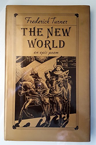 The New World (Princeton Series of Contemporary Poets, 81) (9780691066417) by Turner, Frederick W.