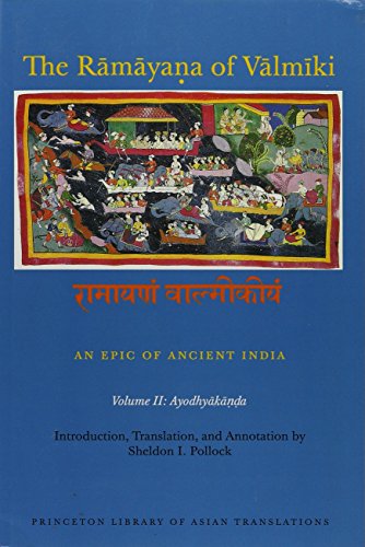 The Ramayana of Valmiki: An Epic of Ancient India, Volume 2: Ayodhyakanda - Valmiki, Shri