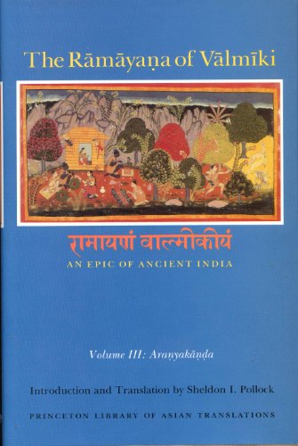 The Ramayana of Valmiki: An Epic of Ancient India, Volume 3: Aranyakanda