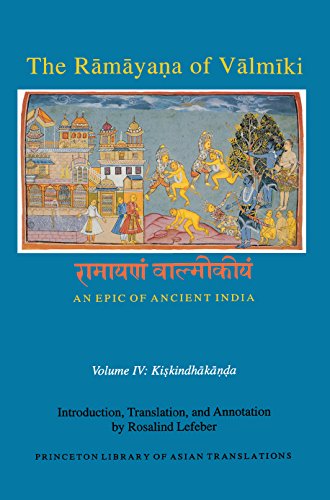 The Ramayana of Valmiki: An Epic of Ancient India, Volume 4: Kiskindhakanda