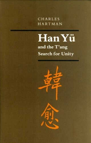 9780691066653: Han Yu and the T'ang Search for Unity (Princeton Legacy Library, 76)