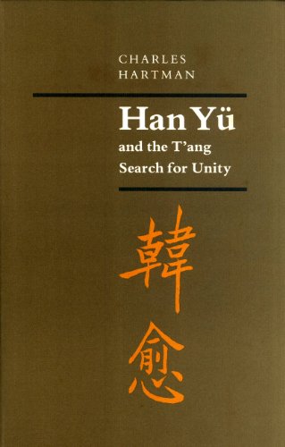 9780691066653: Han Yu and the T'Ang Search for Unity