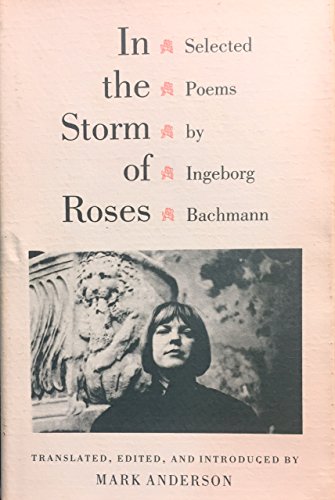Stock image for In the Storm of Roses: Selected Poems by Ingeborg Bachman (Lockert Library of Poetry in Translation) (English and German Edition) for sale by Midtown Scholar Bookstore