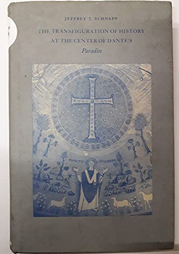 Imagen de archivo de The Transfiguration of History at the Center of Dante's Paradise (Princeton Legacy Library) a la venta por BookScene