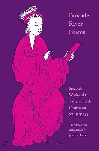 9780691066868: Brocade River Poems: Cloth Jeanne Larsen: Selected Works of the Tang Dynasty Courtesan (The Lockert Library of Poetry in Translation, 32)