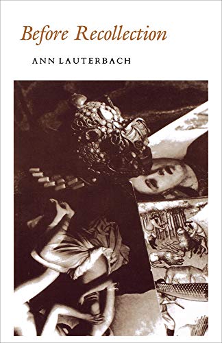 Before Recollection (Princeton Series of Contemporary Poets, 35) (9780691066981) by Lauterbach, Ann