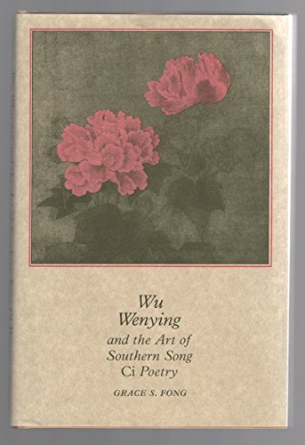Beispielbild fr Wu Wenying and the Art of Southern Song Ci Poetry zum Verkauf von Better World Books: West