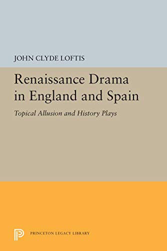 Imagen de archivo de Renaissance Drama in England and Spain: Topical Allusion and History Plays a la venta por Books From California