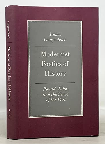 9780691067070: Modernist Poetics of History: Pound, Eliot, and a Sense of the Past: Pound, Eliot, and the Sense of the Past