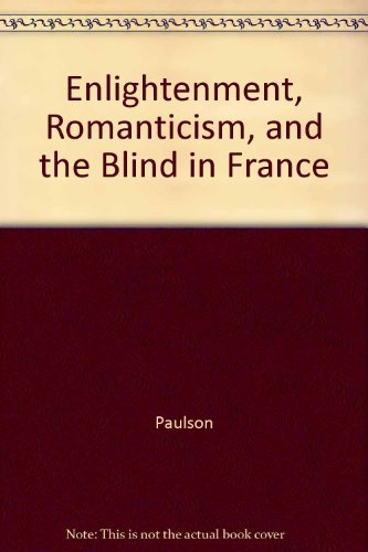 Stock image for Enlightenment, Romanticism, and the Blind in France for sale by Better World Books