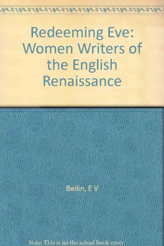 Stock image for Redeeming Eve; Women Writers of the English Renaissance for sale by DogStar Books