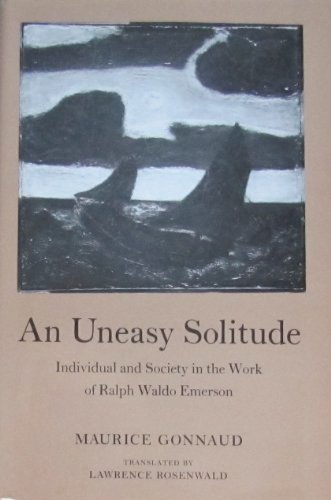 Stock image for An Uneasy Solitude : Individual and Society in the Work of Ralph Waldo Emerson for sale by Walther's Books