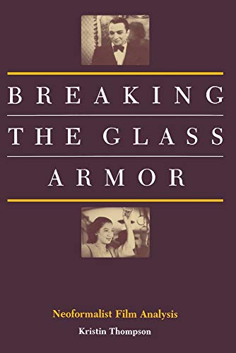 9780691067247: Breaking the Glass Armor: Neoformalist Film Analysis