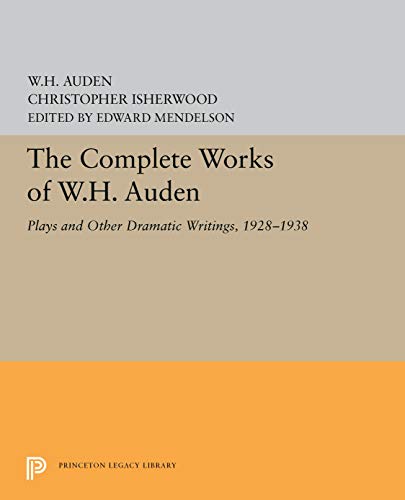Beispielbild fr The Complete Works of W.H. Auden: Plays and Other Dramatic Writings, 1928-1938 zum Verkauf von Books From California
