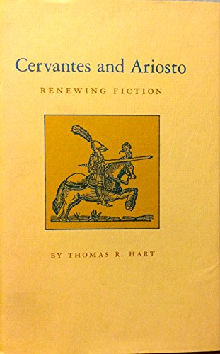 Imagen de archivo de Cervantes and Ariosto: Renewing Fiction a la venta por ThriftBooks-Atlanta