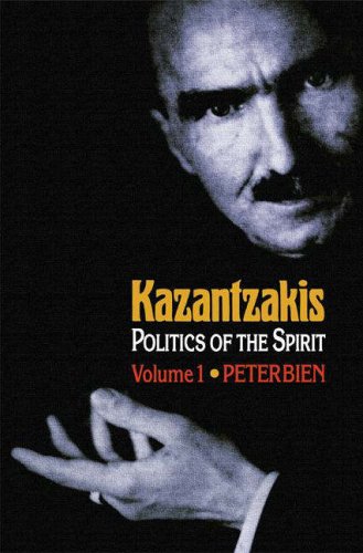 9780691067865: Kazantzakis, Volume 1: Politics of the Spirit (Princeton Modern Greek Studies, 22)