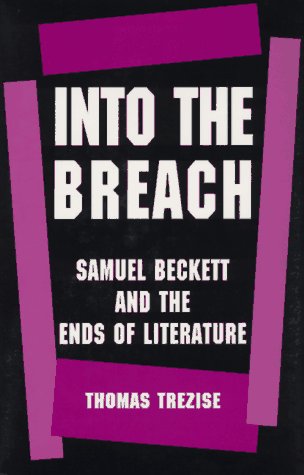 Imagen de archivo de Into the Breach : Samuel Beckett and the Ends of Literature a la venta por Better World Books: West