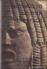 9780691068145: Winkler: Nothing To Do With Dionysos? Athenian Drama In It′s Social Context Cloth