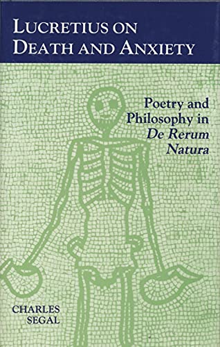 Stock image for Lucretius on Death and Anxiety: Poetry and Philosophy in DE RERUM NATURA (Princeton Legacy Library, 1110) for sale by Zubal-Books, Since 1961