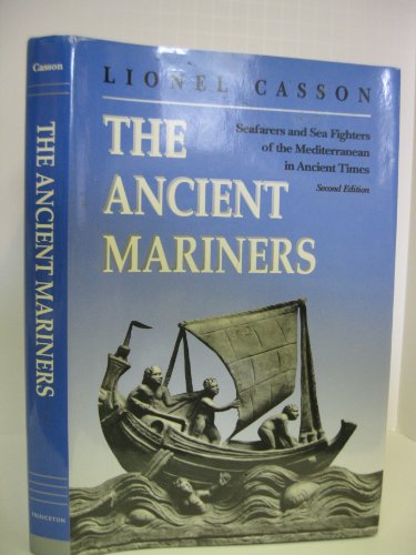 9780691068367: The Ancient Mariners: Seafarers and Sea Fighters of the Mediterranean in Ancient Times. - Second Edition