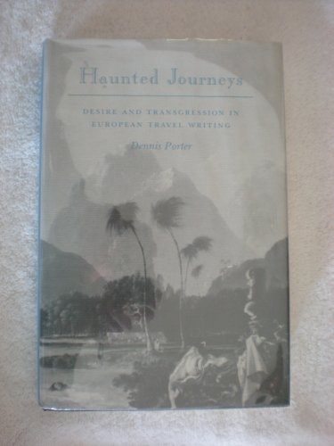 9780691068503: Haunted Journeys: Desire and Transgression in European Travel Writing [Lingua Inglese]