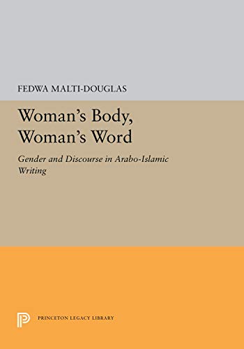 Imagen de archivo de WOMAN'S BODY, WOMAN'S WORD. Gender and Discourse in Arabo-Islamic Writing. a la venta por Sainsbury's Books Pty. Ltd.