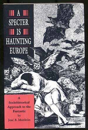 9780691068626: A Specter is Haunting Europe: A Sociohistorical Approach to the Fantastic (Princeton Legacy Library, 1115)