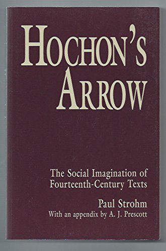 Beispielbild fr Hochon's Arrow : The Social Imagination of Fourteenth-Century Texts zum Verkauf von Better World Books