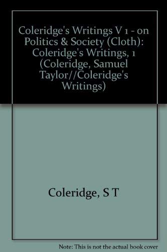 Stock image for Coleridge?s Writings V 1 â  On Politics & Society: On Politics and Society for sale by WorldofBooks