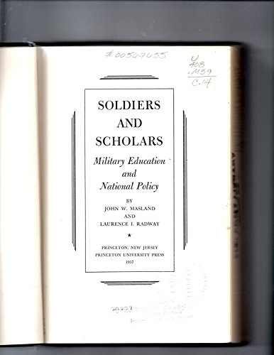 9780691069142: Soldiers and Scholars: Military Education and National Policy (Princeton Legacy Library, 2348)